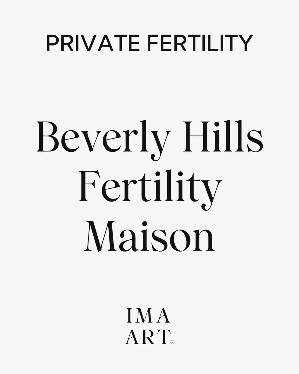 Text on a gray background reads "PRIVATE FERTILITY Beverly Hills Fertility Maison" with "IMA ART" at the bottom. Minimalist and professional mood.