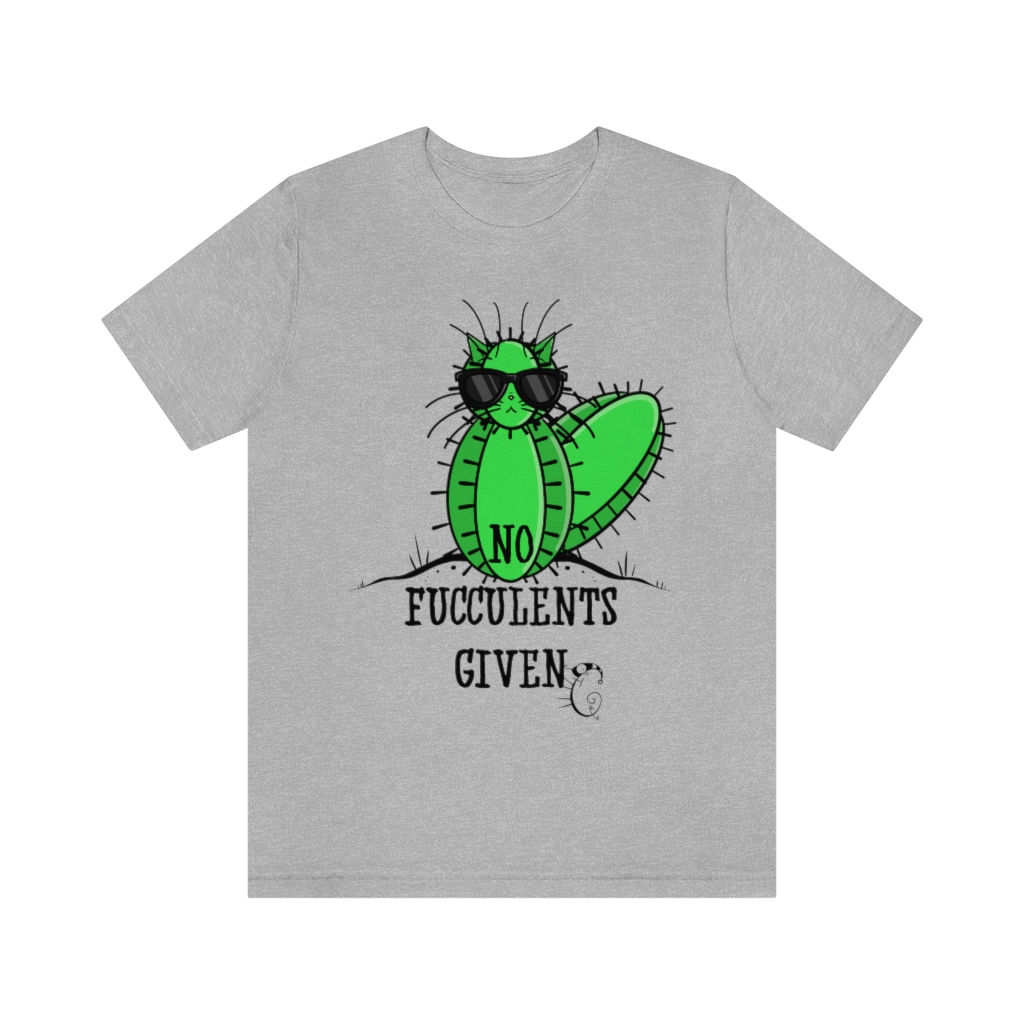 Unisex Jersey Short Sleeve Tee - No Fucculants Given