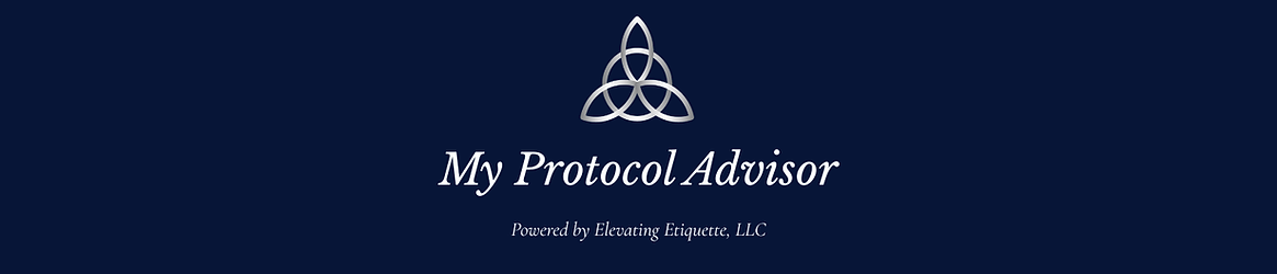 My Protocol Advisor Powered by Elevating Etiquette, LLC (New LinkedIn Banner) (1).png