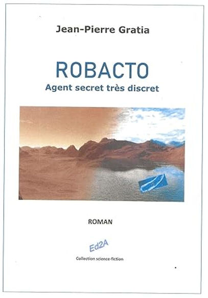 ROBACTO, Agent secret très discret de Jean-Pierre Gratia.jpg