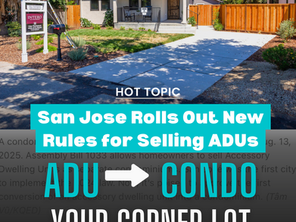 Sell ADUs as Condos in San José — Are Corner Lots the Big Winners?