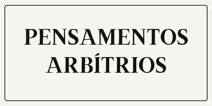 Pensamentos arbítrios #4