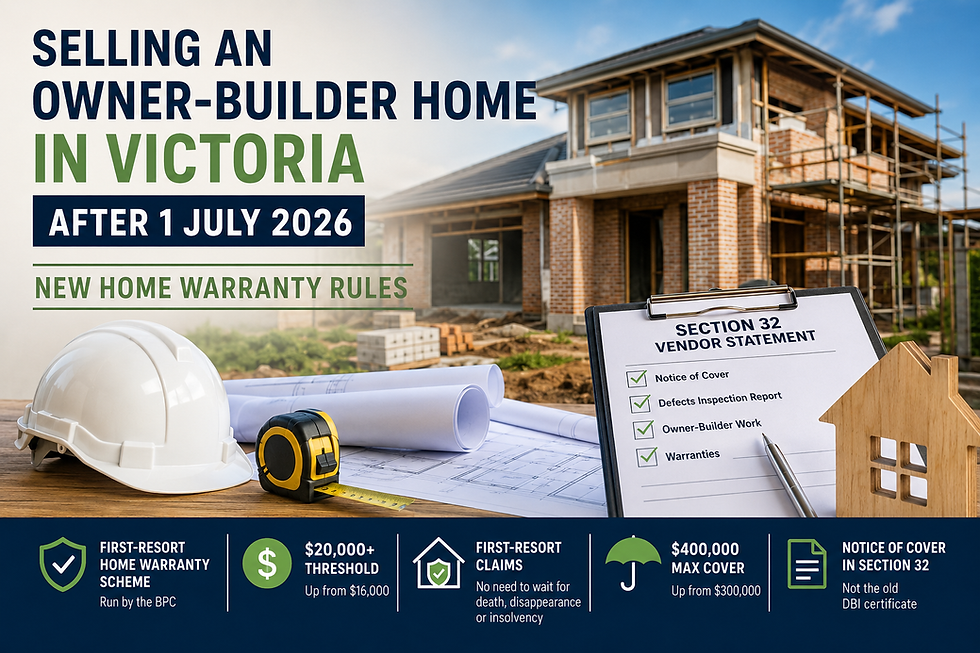 Selling an owner-builder home in Victoria after 1 July 2026 – new Home Warranty rules