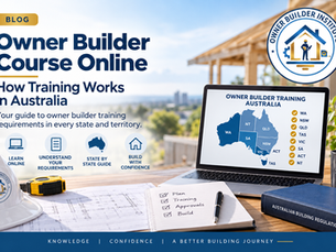 Owner builder course online training requirements across Australia