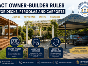 ACT owner-builder rules for decks, pergolas and carports including licensing, planning approvals, building approvals and safety requirements.