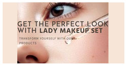 Get the Perfect Look with Lady Makeup