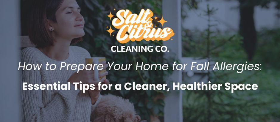 Jacksonville Home Cleaning: How to Prepare Your Home for Fall Allergies - Essential Tips for a Cleaner, Healthier Space
