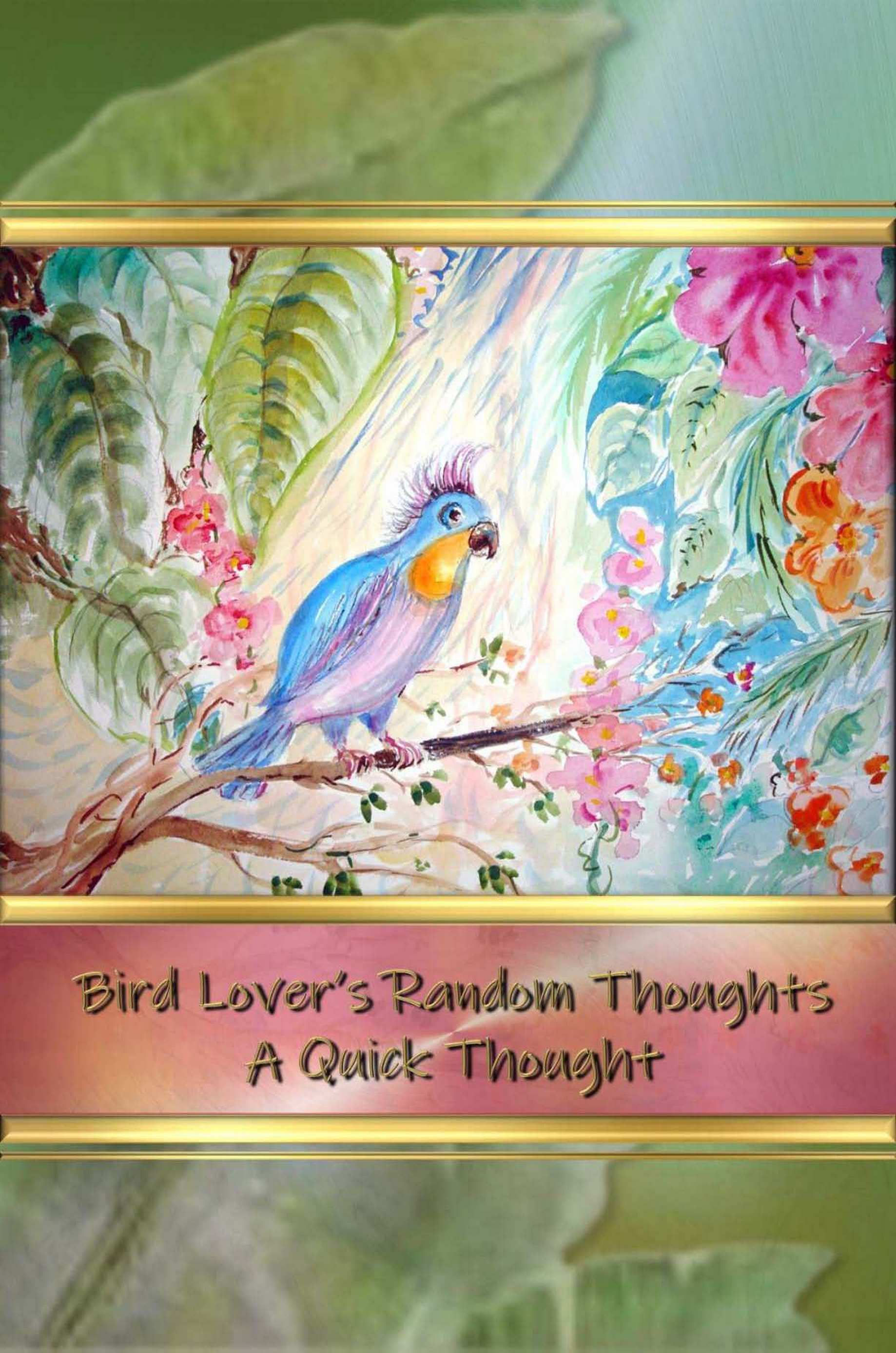 Bird Lover's Random Thoughts - A Quick Thought