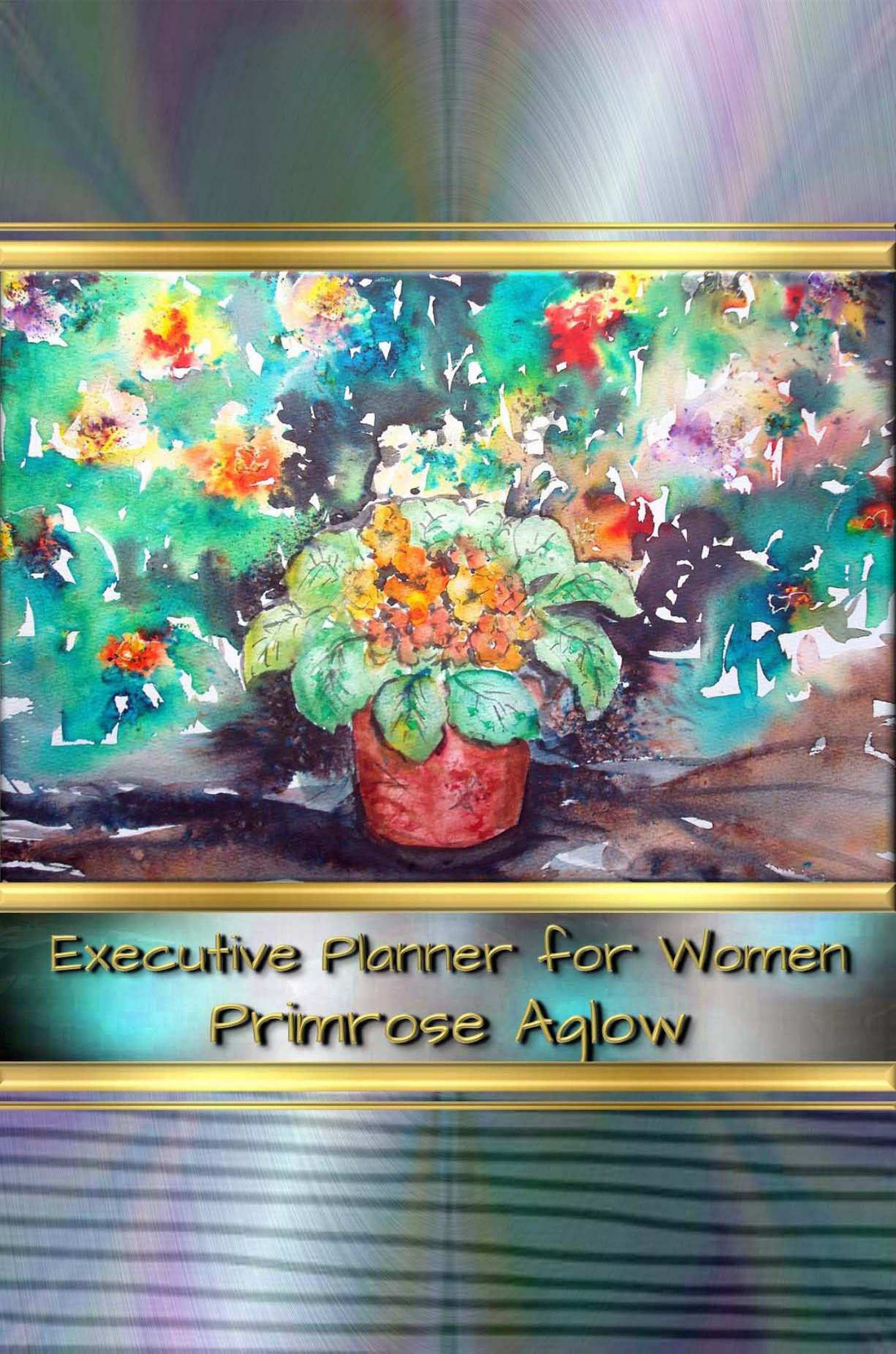Executive Planner for Women - Primrose Aglow