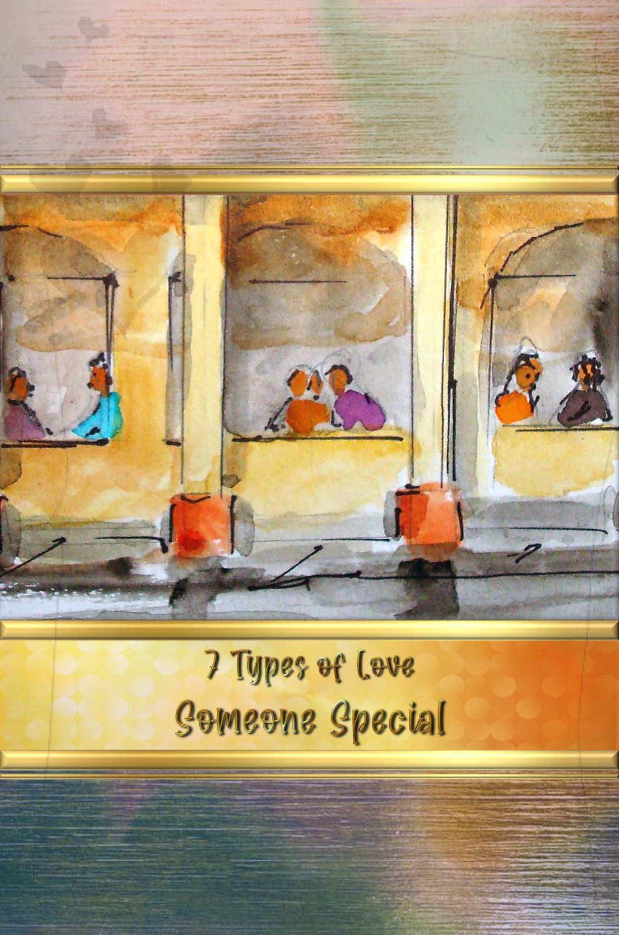 7 Types of Love - Someone Special