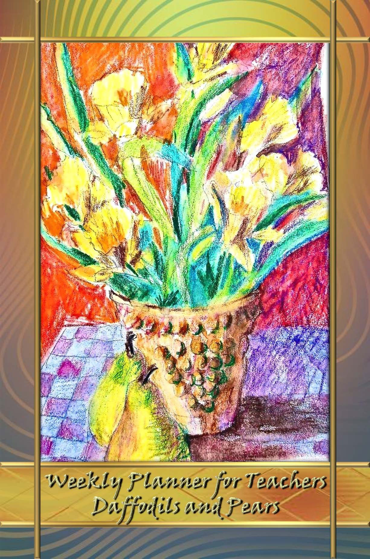 Weekly Planner for Teachers - Daffodils and Pears