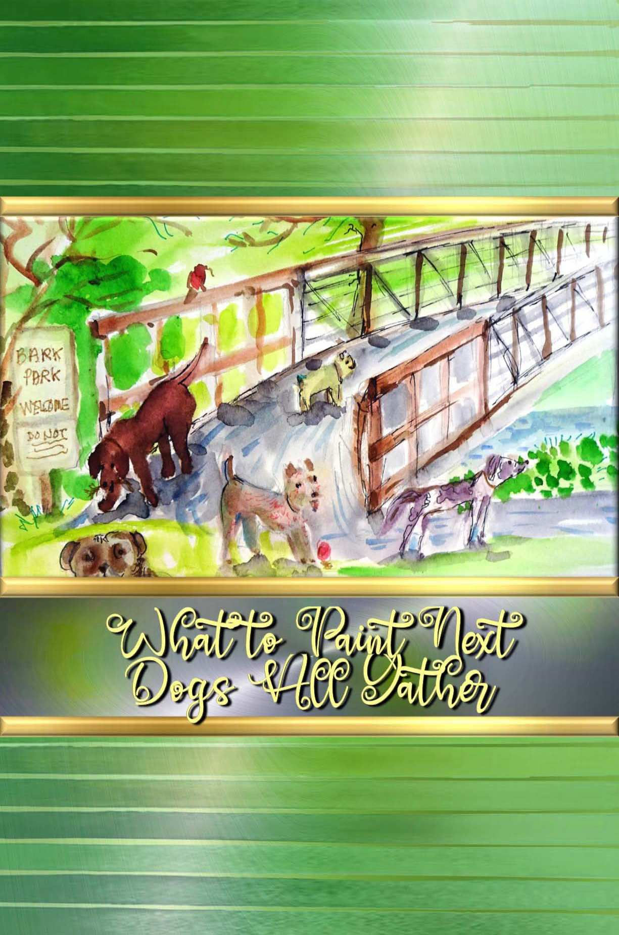 What to Paint Next - Dogs All Gather