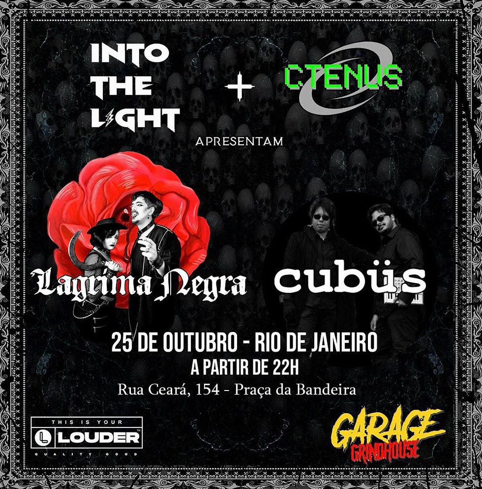 Into The Light + Ctenus apresentam: Lagrima Negra & Cubus
