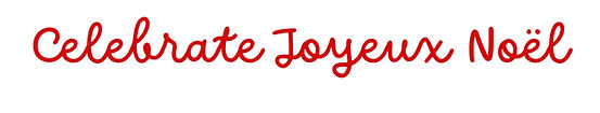 celebrate joyeux noel.jpg