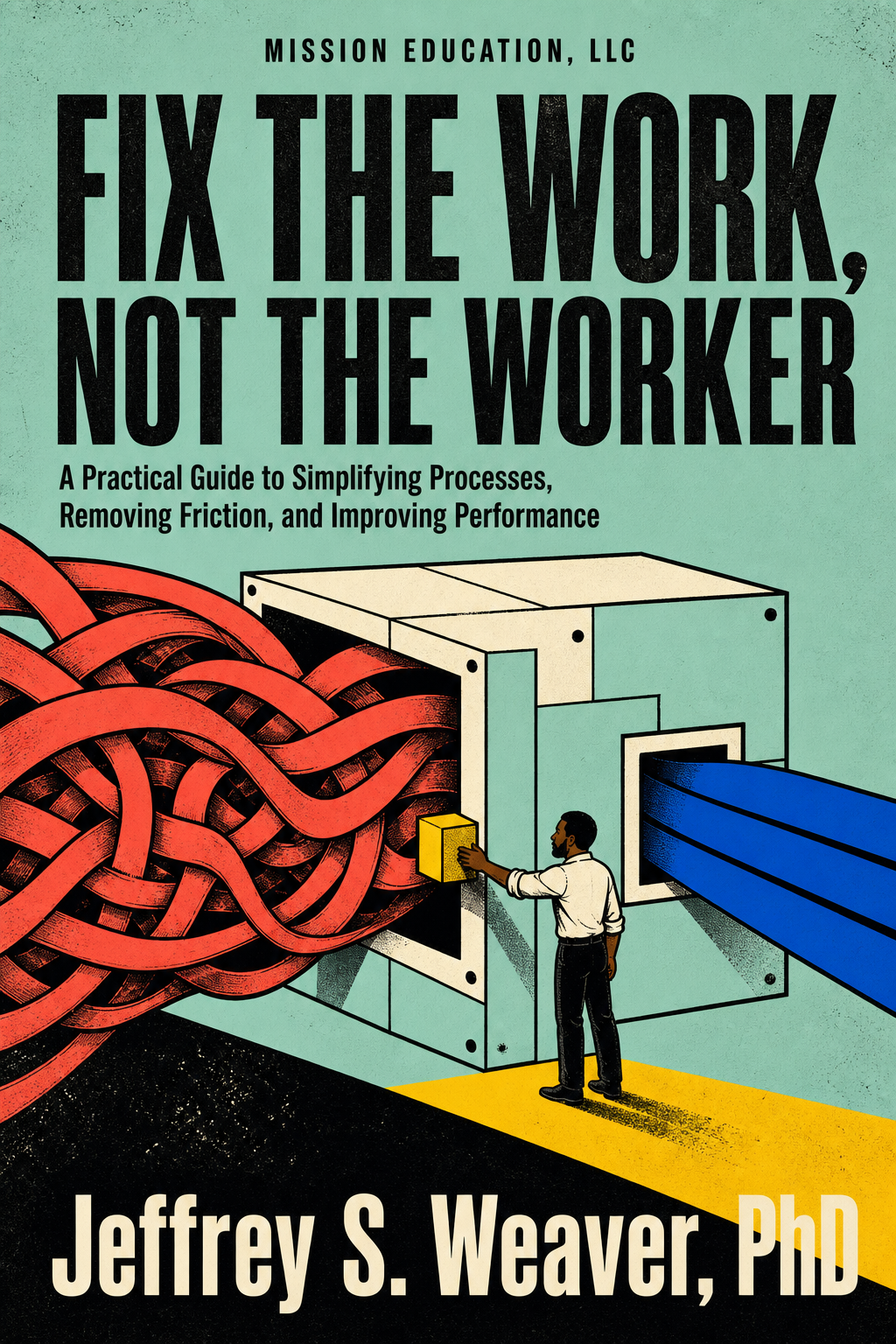 Fix the Work, Not the Worker