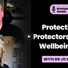 Workplace Stories: Protecting the Protectors - Mental Wellbeing in HR