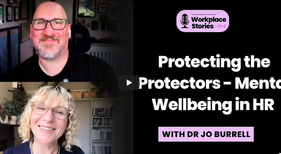 Two people smiling during a video call. Text reads "Workplace Stories: Protecting the Protectors – Mental Wellbeing in HR with Dr. Jo Burrell."