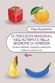 Le percezioni sensoriali nell'autismo e nella sindrome di Asperger, Olga Bogdashina