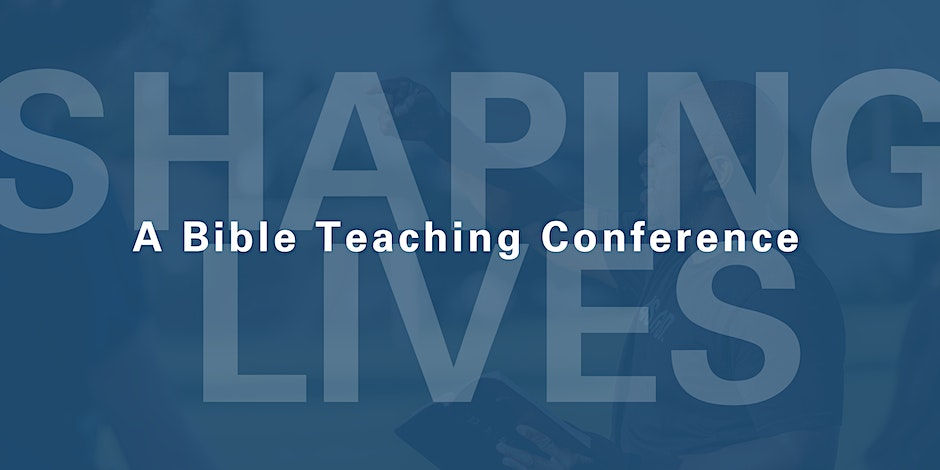 Gateway Seminary - Shaping Lives: A Bible Teaching Conference