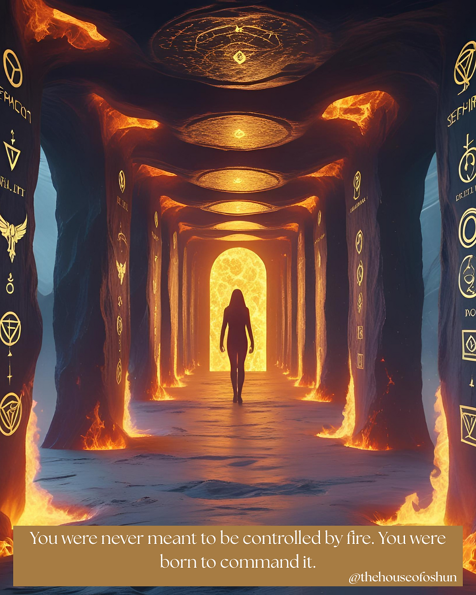 “You were never meant to be controlled by fire. You were born to command it.