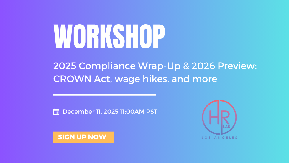 2025 Compliance Wrap-Up & 2026 Preview: CROWN Act, wage hikes, and more