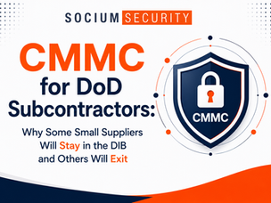 CMMC for DoD Subcontractors: Why Some Small Suppliers Will Stay in the DIB and Others Will Exit