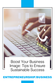 Boost Your Business Image: Tips to Ensure Sustainable Success