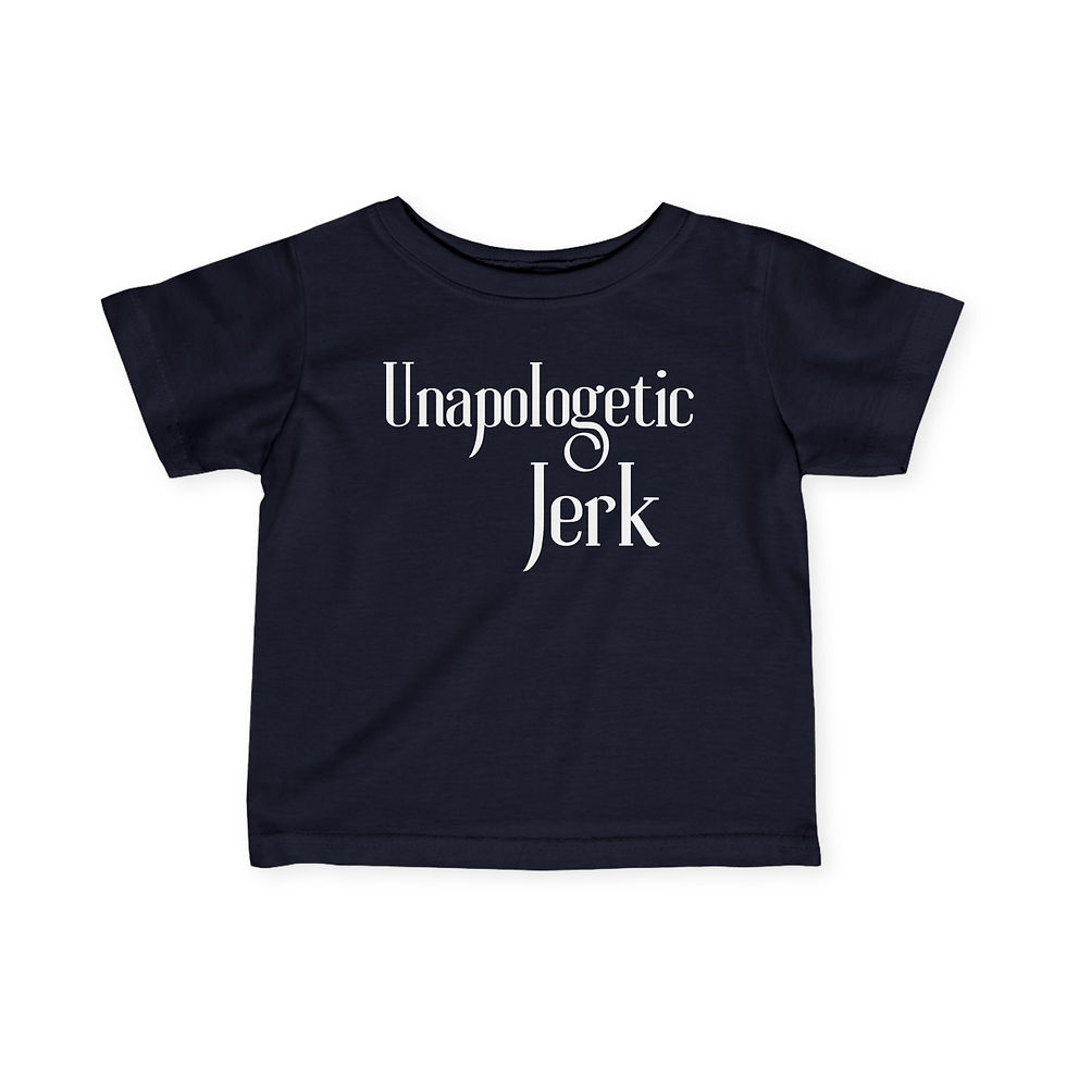 Thumbnail: Unapologetic Jerk Infant Tee