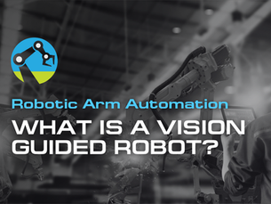 Vision Guided Robot: How It Works and Where It Makes the Biggest Impact