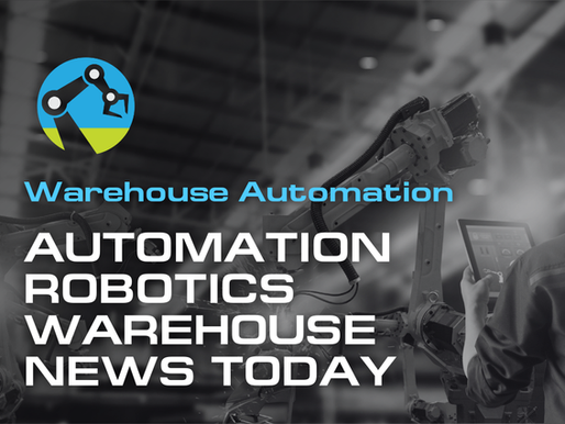 Automation Robotics Warehouse News Today: Key 2026 Deployments