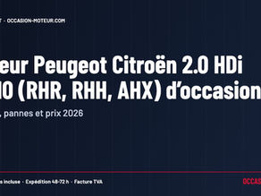 Moteur Peugeot Citroën 2.0 HDi DW10 (RHR, RHH, AHX) d’occasion : fiabilité, pannes et prix 2026