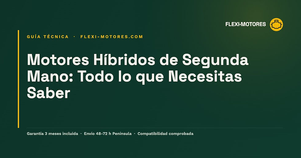 Motores Híbridos de Segunda Mano: Todo lo que Necesitas Saber