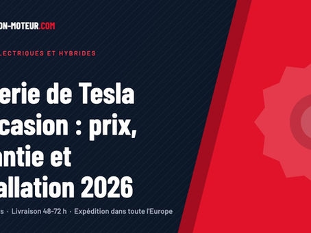 Batterie de Tesla d'occasion : prix, garantie et installation 2026