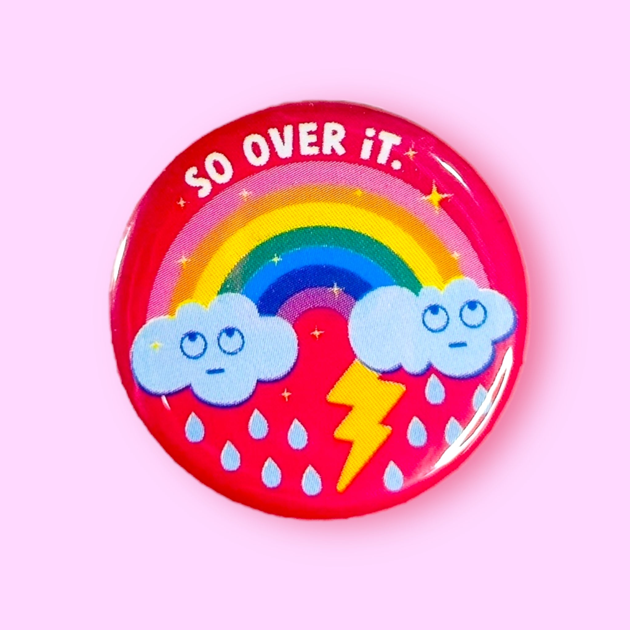So Over It (Pinback Button or Magnet)