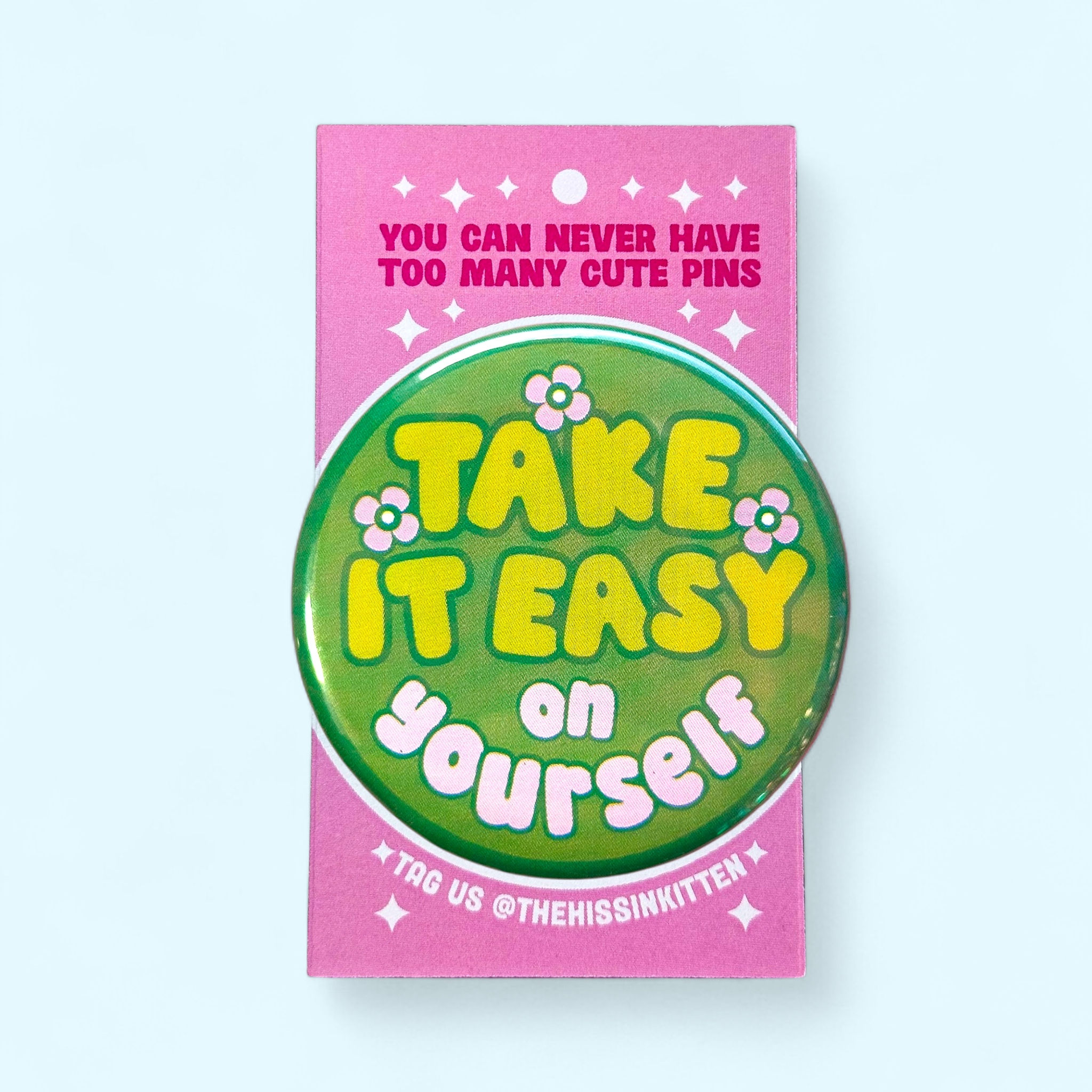 Take it Easy on Yourself (Pinback Button or Magnet)