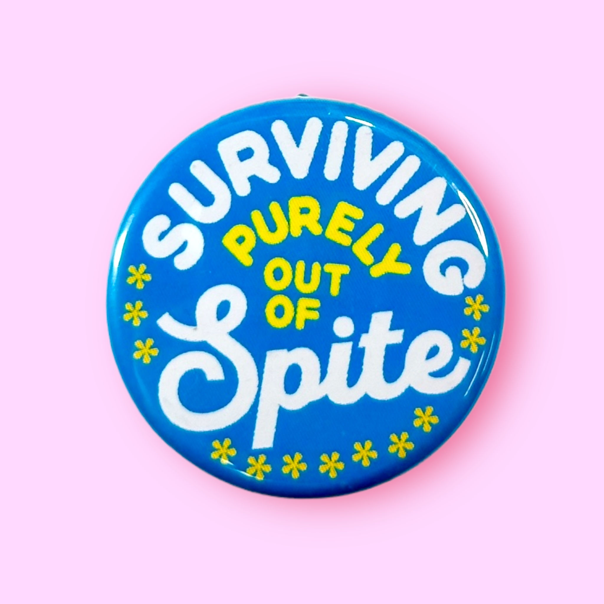 Surviving Purely Out of Spite (Pinback Button or Magnet)