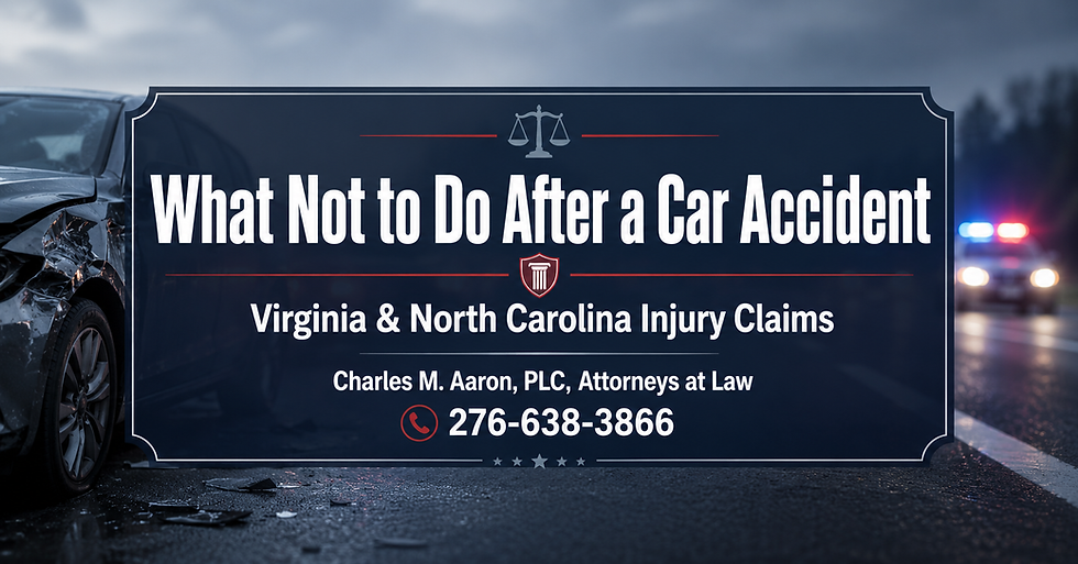 Blog graphic for Charles M. Aaron, PLC, Attorneys at Law titled “What Not to Do After a Car Accident,” featuring a damaged vehicle, police lights, and text for Virginia and North Carolina injury claims with the phone number 276-638-3866.