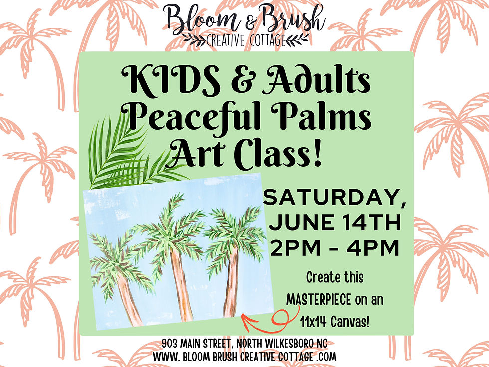 KIDS & Adults "Peaceful Palms” Art Class!