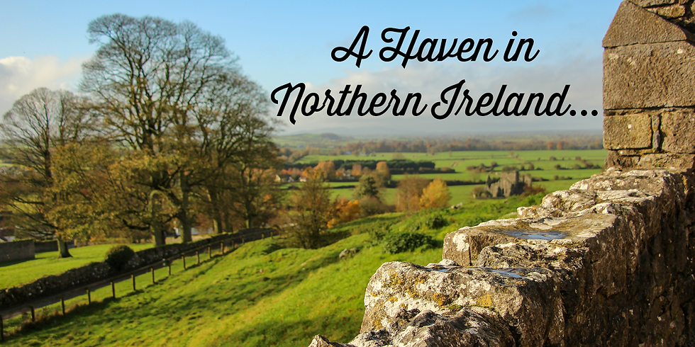 A Haven in Northern Ireland...