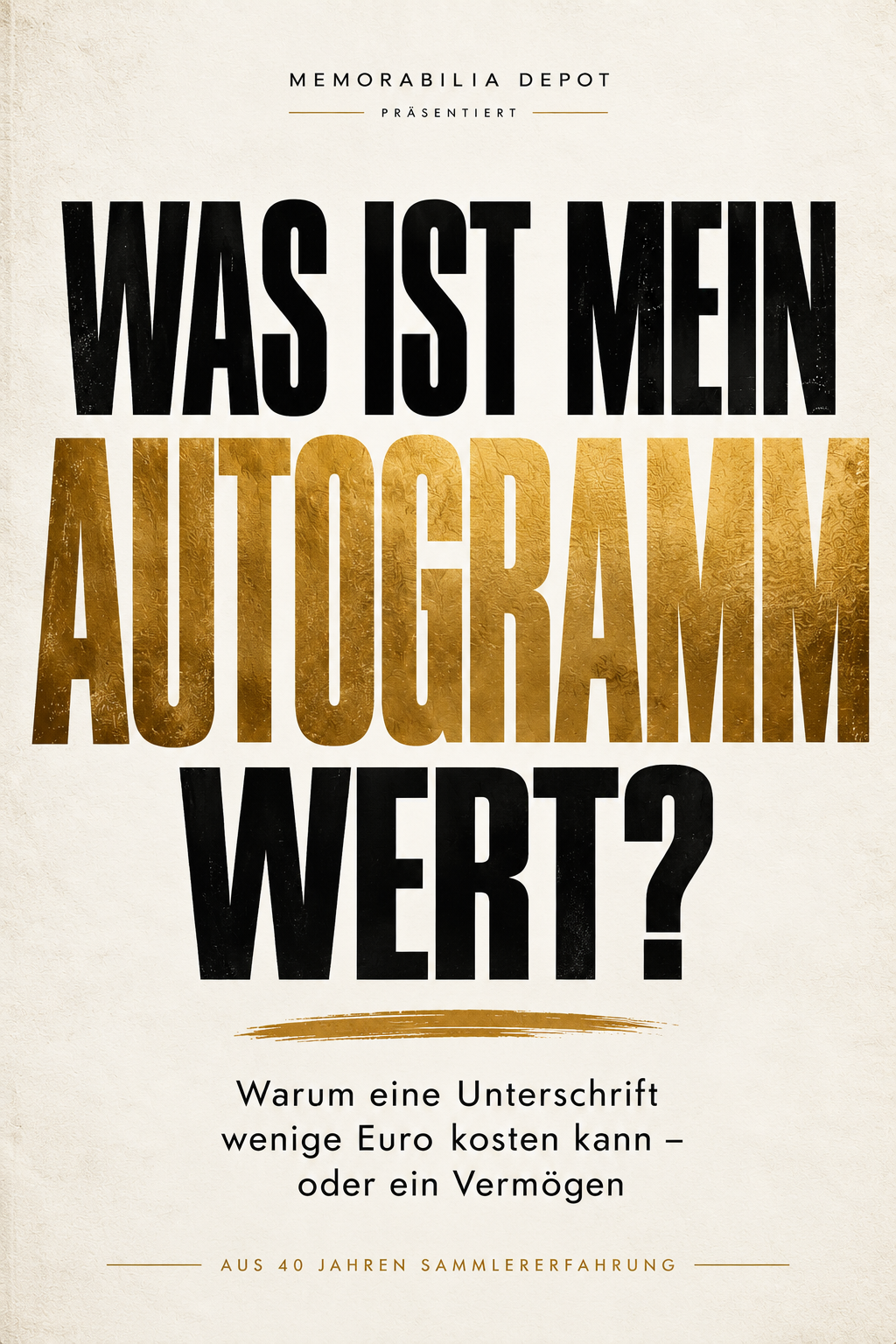 WAS IST MEIN AUTOGRAMM WERT? – 180 SEITEN SAMMLERWISSEN & PRAXIS ALS PDF
