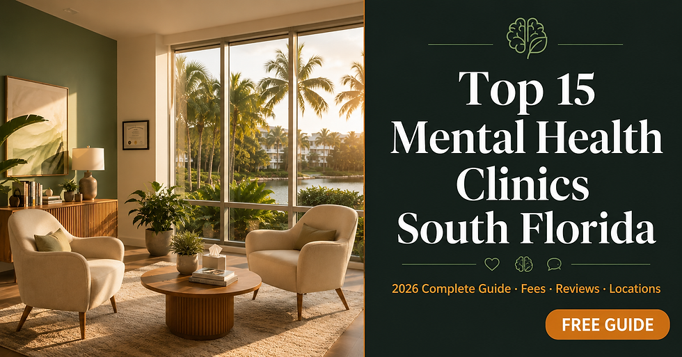 Top 15 Mental Health Clinics in South Florida (2026): Boca Raton, Fort Lauderdale & Boynton Beach