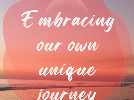 Embracing our own unique journey