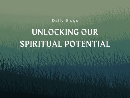 Unlocking our spiritual potential