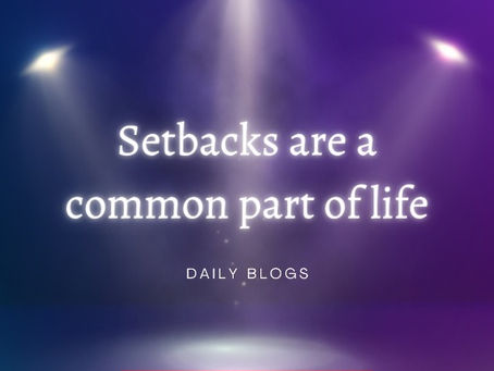 Setbacks are common part of life