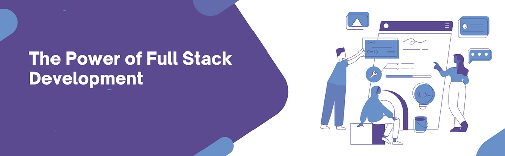 Exploring the Power of Full Stack Development: Building Robust Web ...