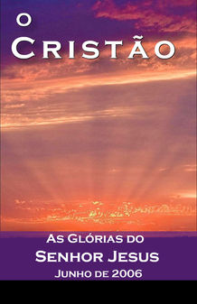 As Glórias do Senhor Jesus (Junho de 2006)