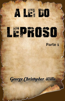 A Lei do Leproso - Parte 1