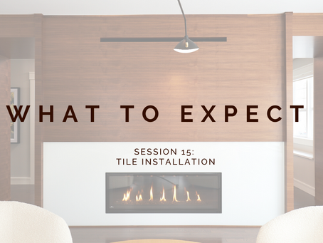 What to Expect Series: Session 15: Tile Installation