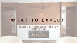 What to Expect Series: Session 4: Finish Selections in Renovations