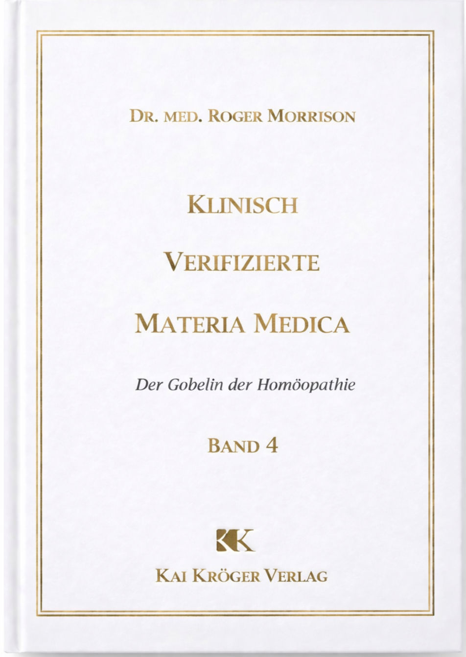Klinisch Verifizierte Materia Medica (Band 4)